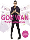 Work Your Wardrobe (eBook): Gok's Gorgeous Guide to Style that Lasts